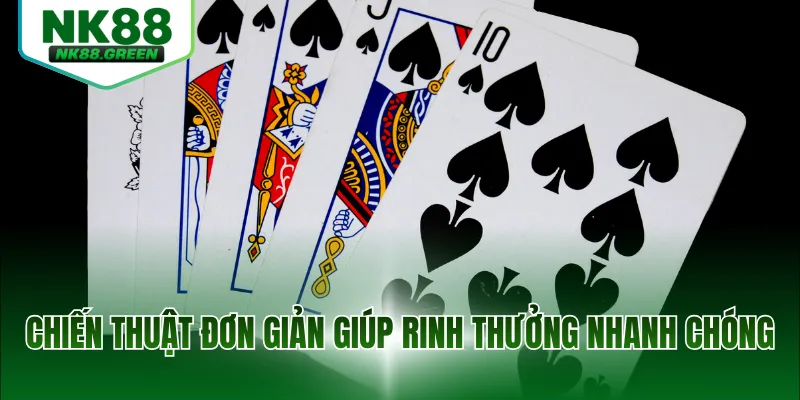 Chiến thuật đơn giản giúp rinh thưởng nhanh chóng